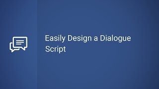 Easily Design a Dialogue Script